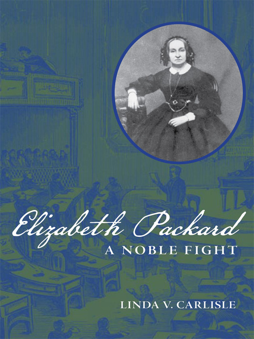 Title details for Elizabeth Packard by Linda V. Carlisle - Available